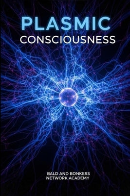 Plasmic Consciousness by Frandsen, Dakota