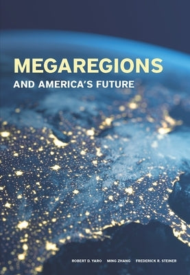Megaregions and America's Future by Steiner, Frederick
