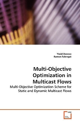Multi-Objective Optimization in Multicast Flows by Donoso, Yezid
