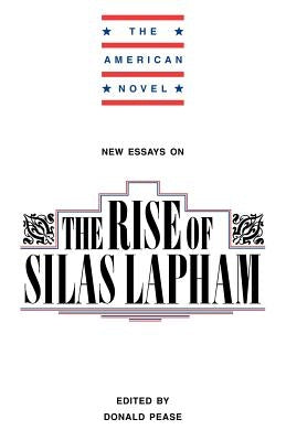 New Essays on the Rise of Silas Lapham by Pease, Donald E.