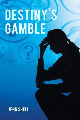 Destiny's Gamble by Shell, Jenn