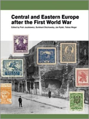 Central and Eastern Europe After the First World War by Olschowsky, Burkhard
