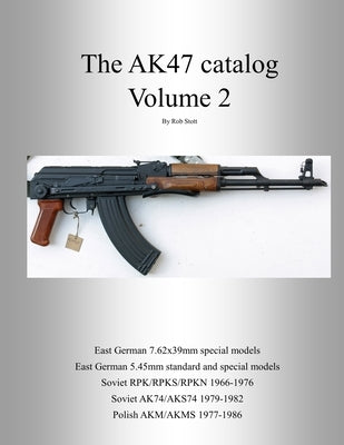 The AK47 catalog volume 2: Amazon edition by Stott, Rob