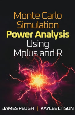 Monte Carlo Simulation Power Analysis Using Mplus and R by Peugh, James