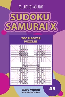 Sudoku Samurai X - 200 Master Puzzles (Volume 5) by Veider, Dart
