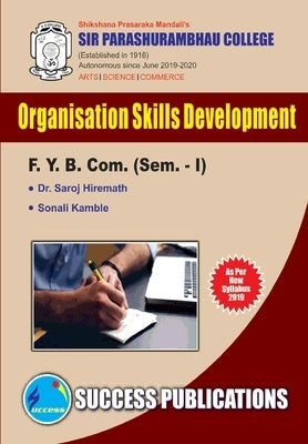 Organizational Skill Development(F.Y.B.Com, S.P. College, Sem.-I) by Saroj Hiremath, Sonali Kamble