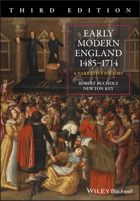 Early Modern England 1485-1714: A Narrative History by Bucholz, Robert