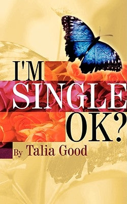 I'm Single, Ok? by Good, Talia