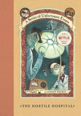 A Series of Unfortunate Events #8: The Hostile Hospital by Snicket, Lemony