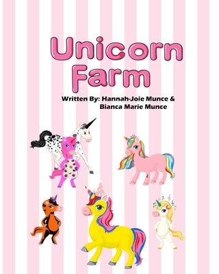 Unicorn Farm by Munce, Bianca Marie