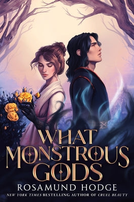 What Monstrous Gods by Hodge, Rosamund