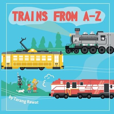 Trains from A-Z by Rawat, Tarang
