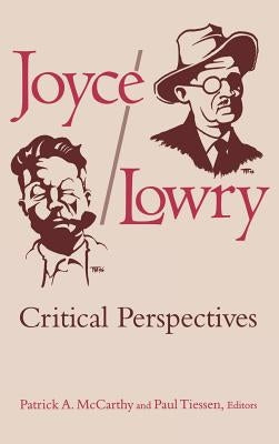 Joyce/Lowry: Critical Perspectives by McCarthy, Patrick A.