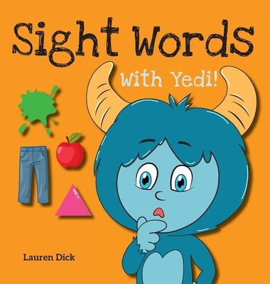 Sight Words With Yedi!: (Ages 3-5) Practice With Yedi! (Body, Clothes, House, Colors, Actions, Nature, Numbers, 20 Different Topics) by Dick, Lauren