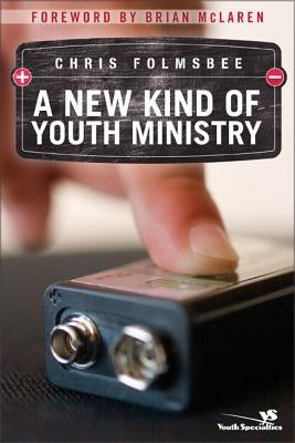 A New Kind of Youth Ministry by Folmsbee, Chris