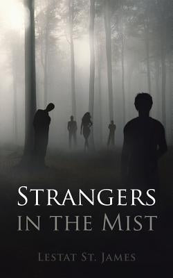 Strangers in the Mist by Lestat St James