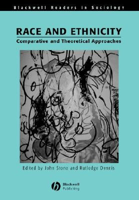 Race and Ethnicity: Comparative and Theoretical Approaches by Stone, John