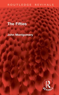 The Fifties by Montgomery, John