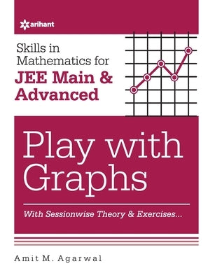 Skills in Mathematics - Play with Graphs for JEE Main and Advanced by Agarwal, Amit M.