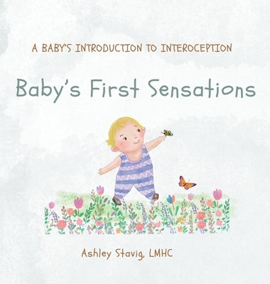 Baby's First Sensations: A Baby's Introduction to Interoception by Stavig, Ashley
