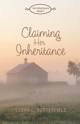 Claiming Her Inheritance by Butterfield, Debra L.