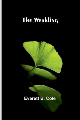The Weakling by B. Cole, Everett