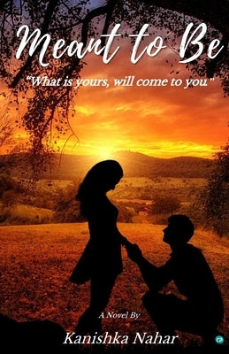 Meant To Be by Nahar, Kanishka