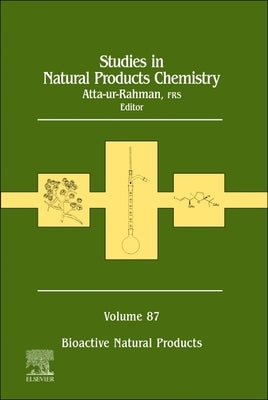 Studies in Natural Products Chemistry: Volume 87 by Atta-Ur-Rahman