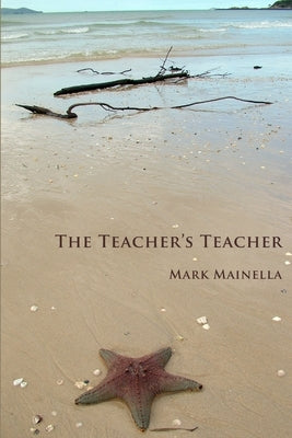 The Teacher's Teacher by Mainella, Mark