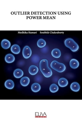 Outlier Detection Using Power Mean by Chakraborty, Soubhik
