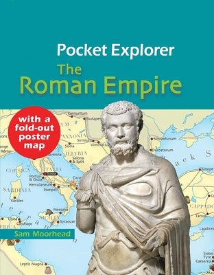 Pocket Explorer: The Roman Empire by Moorhead, Sam