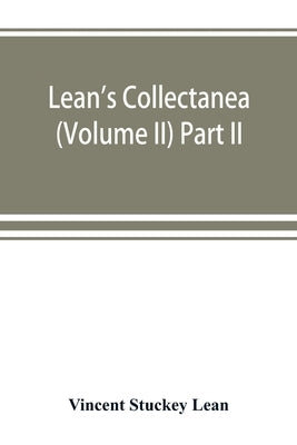Lean's collectanea (Volume II) Part II by Stuckey Lean, Vincent