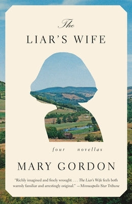 The Liar's Wife: Four Novellas by Gordon, Mary