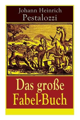 Das große Fabel-Buch: 86 Titel by Pestalozzi, Johann Heinrich