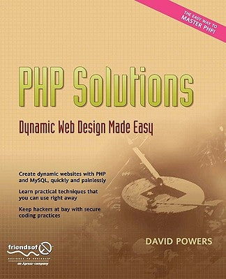 PHP Solutions: Dynamic Web Design Made Easy by Powers, David