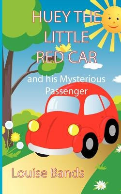 Huey the Little Red Car by Bands, Louise