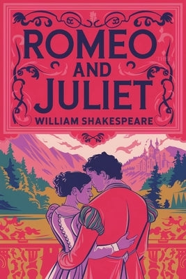 Romeo and Juliet by Shakespeare, William