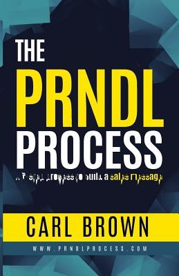 The PRNDL Process by Brown, Carl