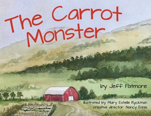 The Carrot Monster by Patmore, Jeff