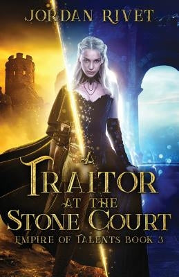 A Traitor at the Stone Court by Rivet, Jordan