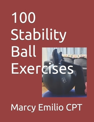 100 Stability Ball Exercises by Klass, Gretta