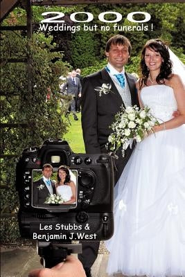 2000 Weddings But No Funerals! by Stubbs, Les