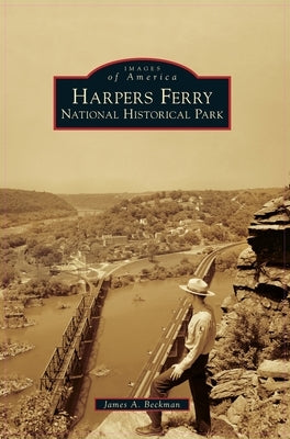 Harpers Ferry National Historical Park by Beckman, James a.