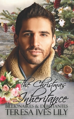 The Christmas Inheritance: Billionaires & Debutantes by McKevitt, V.