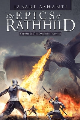 The Epics of Rathhild: Volume I: the Darkness Within by Ashanti, Jabari