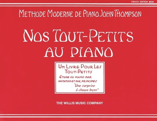 Teaching Little Fingers to Play - French Edition: Nos Tout-Petits Au Piano by Thompson, John