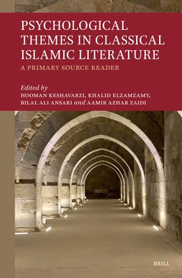Psychological Themes in Classical Islamic Literature: A Primary Source Reader by Keshavarzi, Hooman