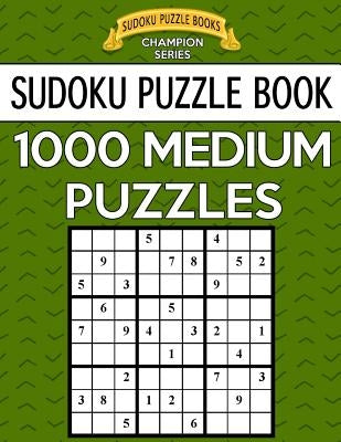 Sudoku Puzzle Book, 1,000 MEDIUM Puzzles: Bargain Sized Jumbo Book, No Wasted Puzzles With Only One Level by Books, Sudoku Puzzle