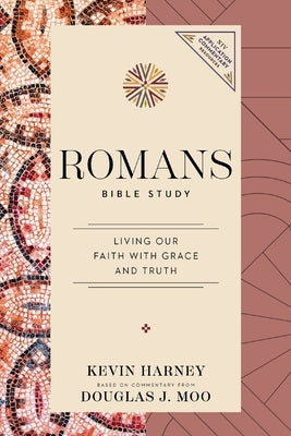 Romans Bible Study: Living Our Faith with Grace and Truth by Harney, Kevin G.