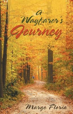 A Wayfarer's Journey by Floria, Marge